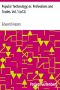 [Gutenberg 39721] • Popular Technology; or, Professions and Trades. Vol. 1 (of 2)